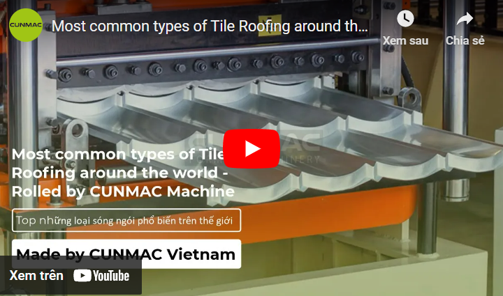 Most common types of Tile Roofing around the world - Rolled by CUNMAC Machine
