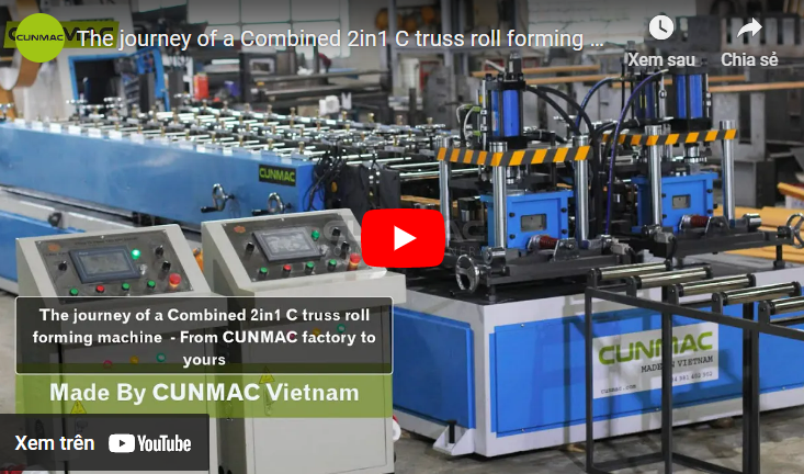 The journey of a Combined 2in1 C truss roll forming machine - From CUNMAC factory to yours