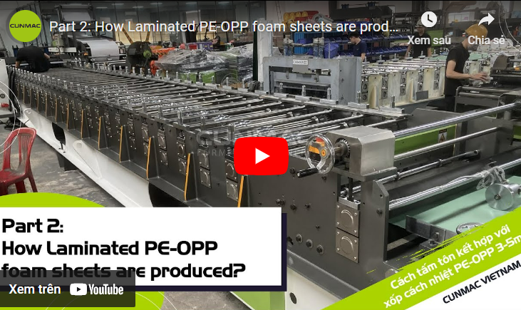 Part 2: How Laminated PE-OPP foam sheets are produced?