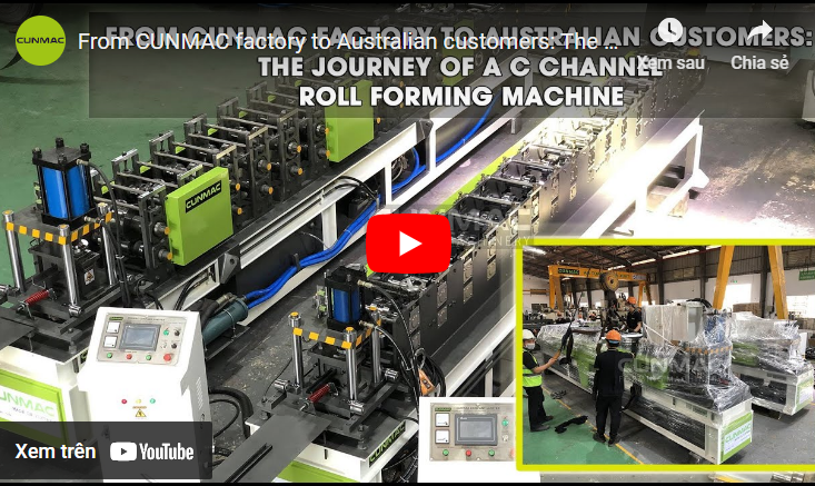 From CUNMAC factory to Australian customers: The journey of a C channel 🚛 Roll forming machine