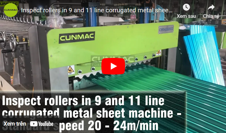 Inspect rollers in 9 and 11 line corrugated metal sheet machine - Standard speed 20 - 24m/min