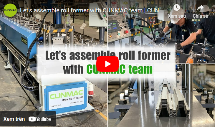 Let’s assemble roll former with CUNMAC team