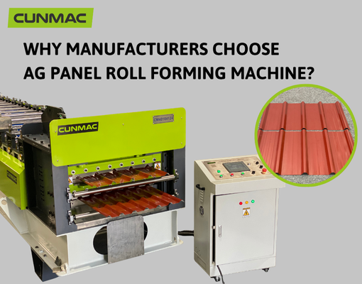 Why manufacturers choose AG Panel Roll Forming Machine?